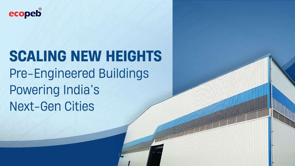 Scaling New Heights: Pre Engineered Buildings Powering India’s Next-Gen Cities pre engineered buildings